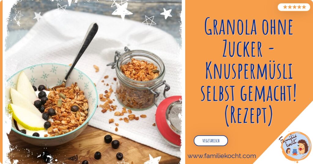 Granola Ohne Zucker Knusperm Sli Selbst Gemacht Rezept