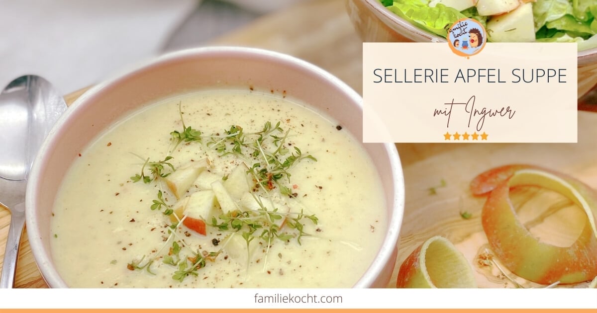 Sellerie Apfel Suppe mit Ingwer ♥ so lecker | Familie kocht