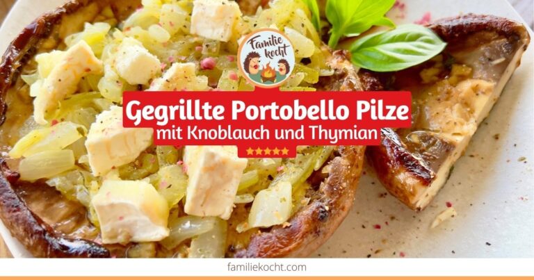 Gegrillte Portobello-Pilze mit Knoblauch und Thymian • Familie kocht